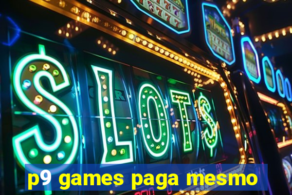 p9 games paga mesmo